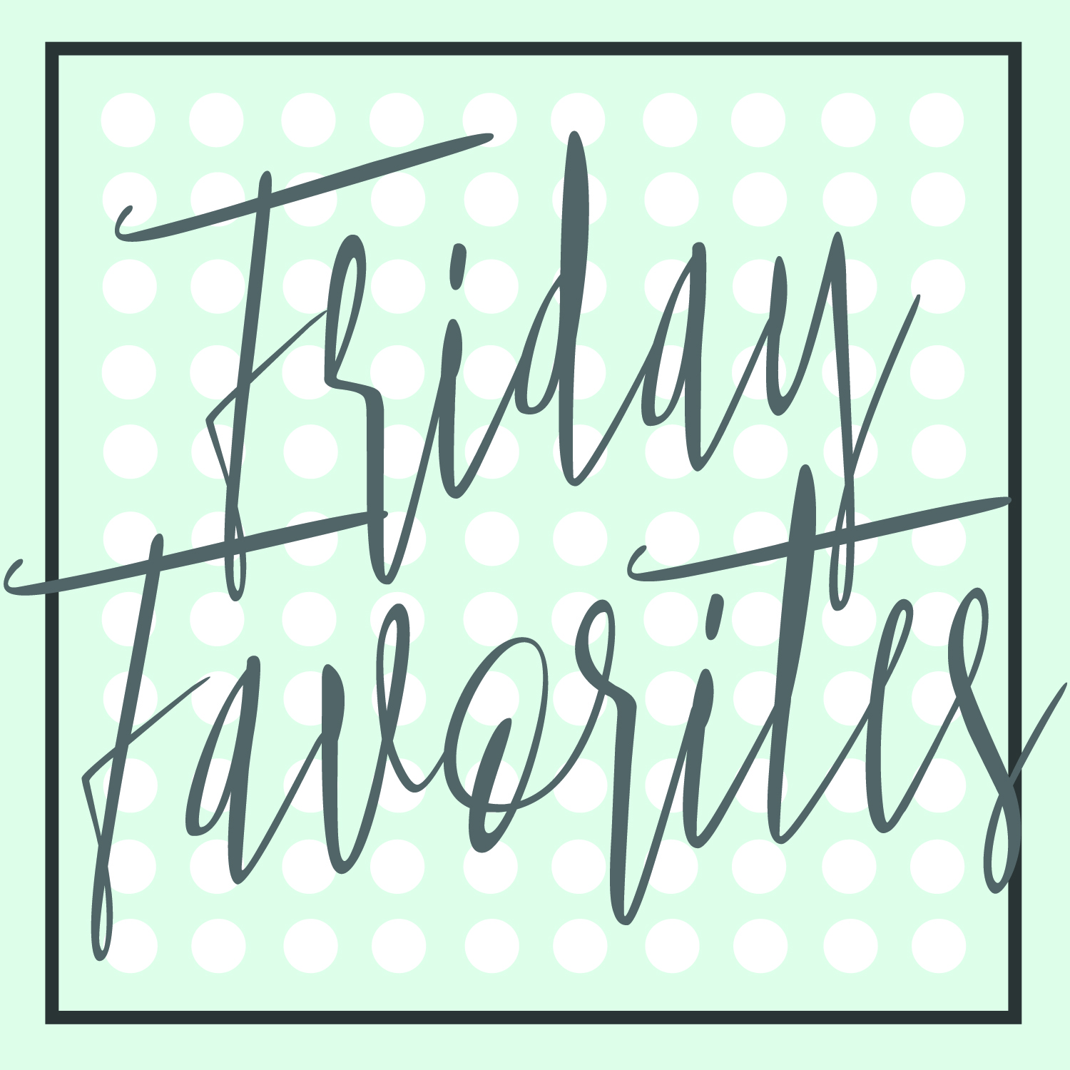 Friday Favorites #5